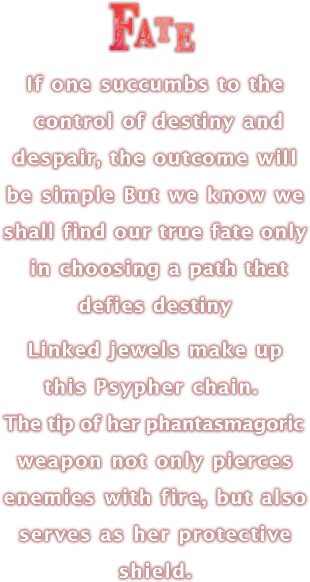 STORY FATE:If one succumbs to the control of destiny and despair, the outcome will be simple But we know we shall find our true fate only in choosing a path that defies destiny.