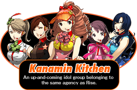 Kanamin Kitchen An up-and-coming idol group belonging to the same agency as Rise.