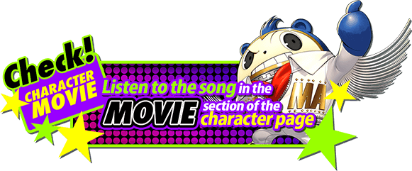 CHECK! CHARACTER MOVIE Listen to the song in the section of the character page
