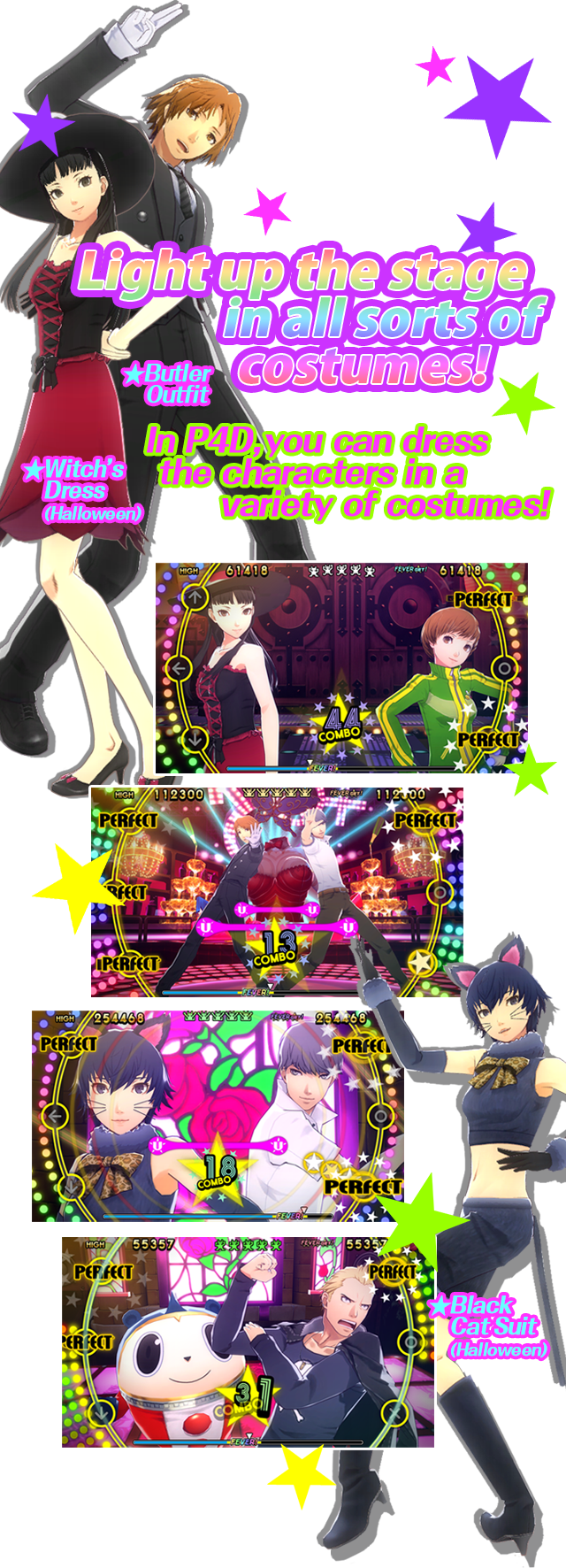 Light up the stage in all sorts of costumes! In P4D, you can dress the characters in a variety of costumes!